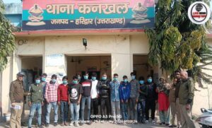 कनखल में नशे के अवैध कारोबार का विरोध बना हंगामे की वजह 14 हुड़दंगी (महिला सहित) पुलिस हिरासत में…